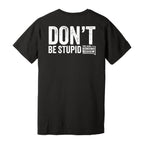 Stupid Is A Choice Tee