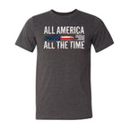 All America All The Time Tee