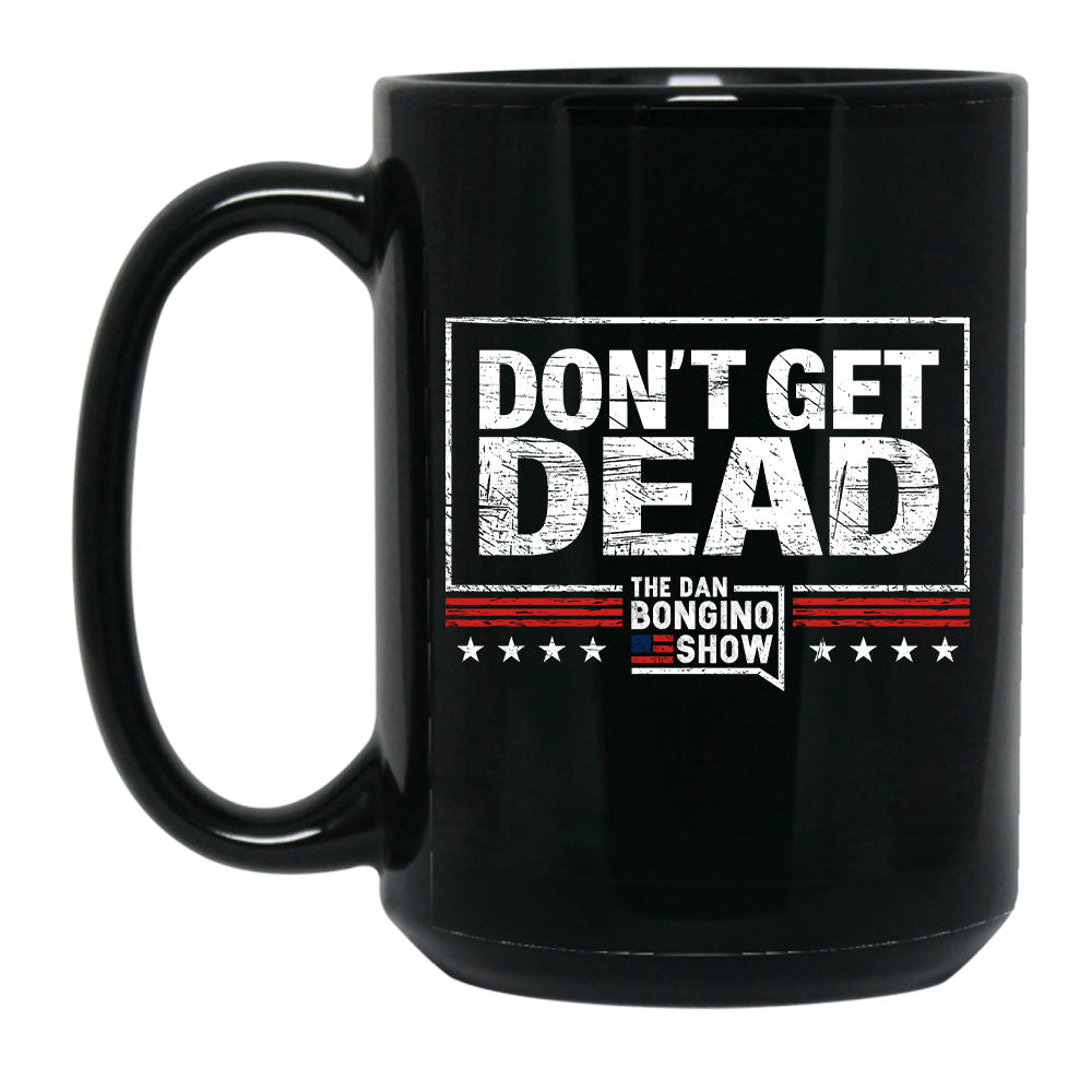 Don't Get Dead Coffee Mug