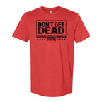 Don't Get Dead One Color Tee