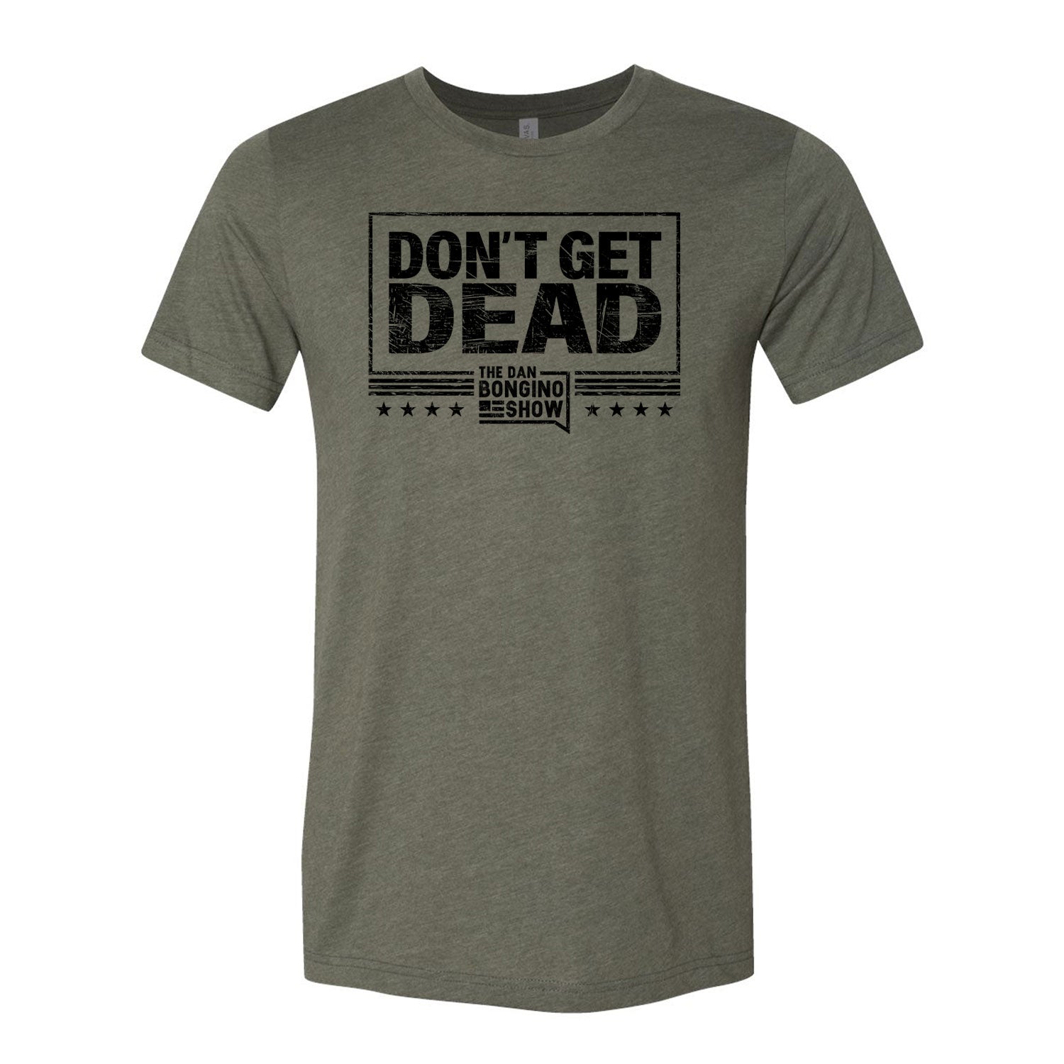 Don't Get Dead One Color Tee