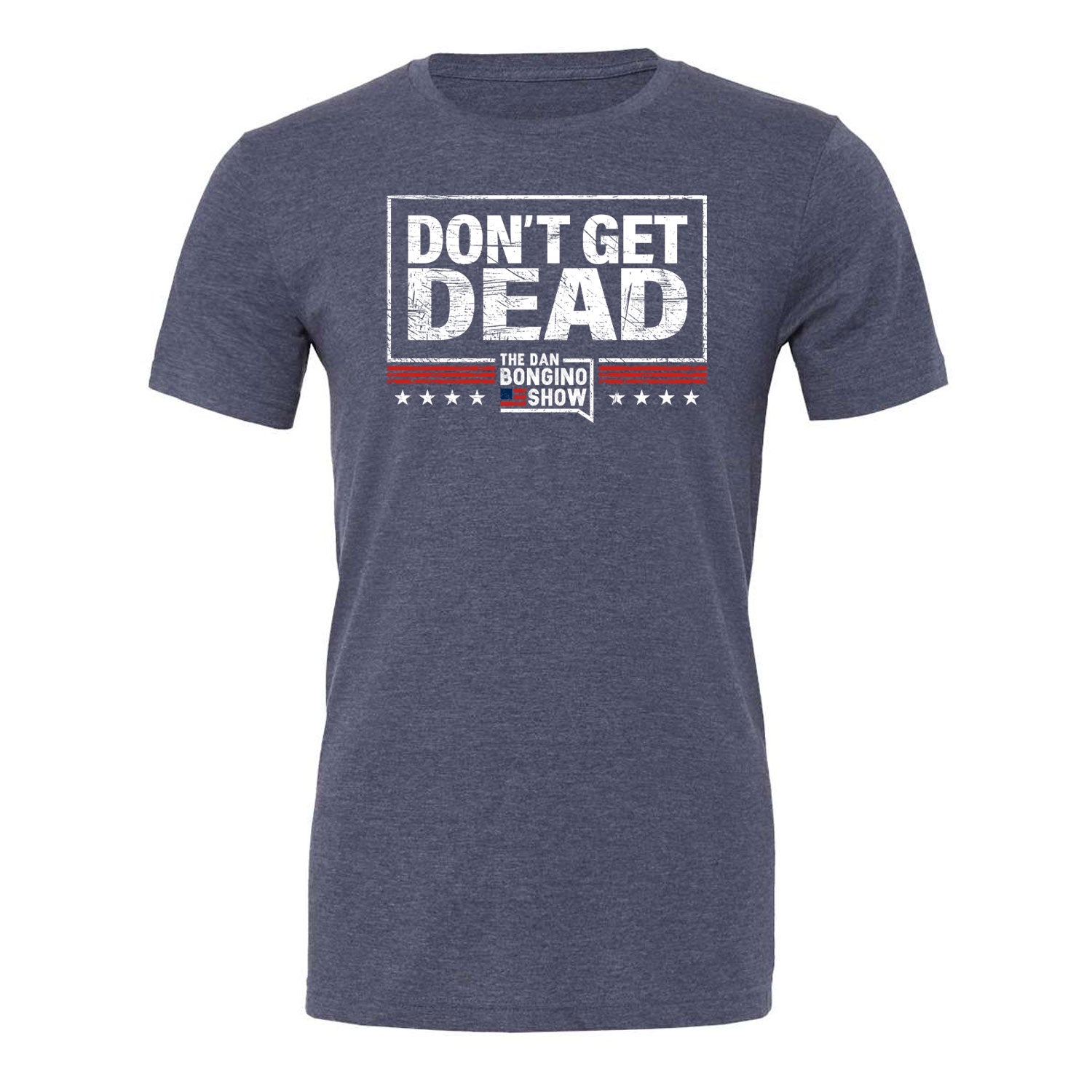 Don't Get Dead Original Tee