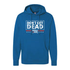 Don't Get Dead Original Hoodie