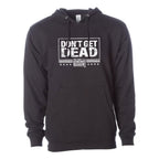 Don't Get Dead One Color Hoodie