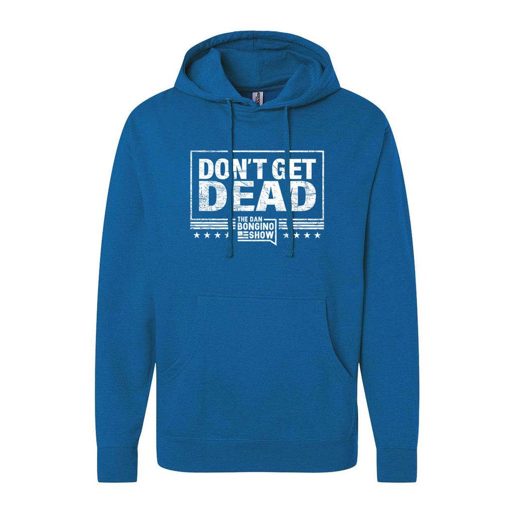 Don't Get Dead One Color Hoodie