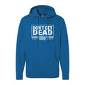 Don't Get Dead One Color Hoodie