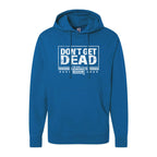 Don't Get Dead One Color Hoodie